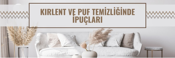 Kırlent ve Puf Temizliğinde İpuçları: Uzun Süreli Şıklık İçin